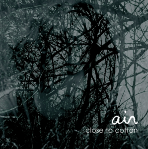 Ain - Close to Cotton