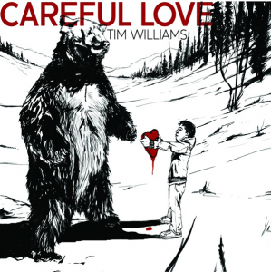 Careful Love - Tim Williams Careful Love - Tim Williams