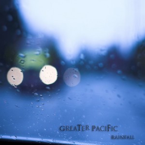 Greater Pacific - Rainfall Coverart 400px