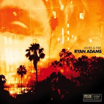 Ryan Adams - Ashes & Fire