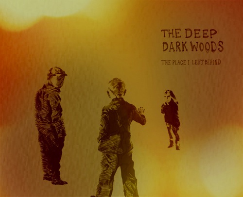The-Deep-Dark-Woods-The-Place-I-Left-Behind-Cover