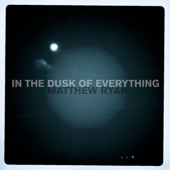 Matthew Ryan - In The Dusk Of Everything Cover