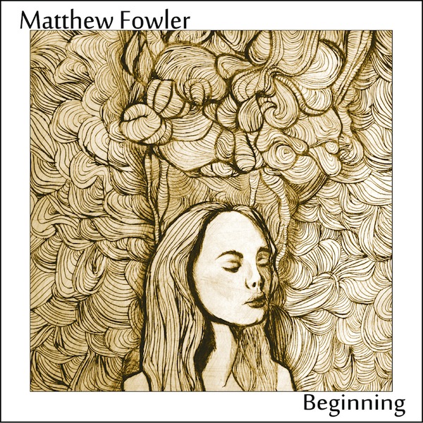 Matthew Fowler - Beginnings