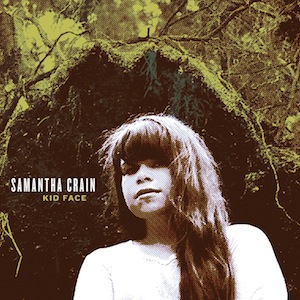 Samantha Crain - Kid Face