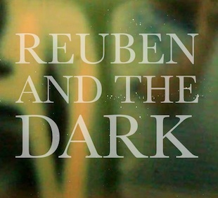 Reuben and the Dark